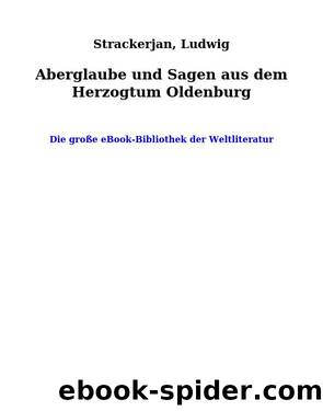 Aberglaube und Sagen aus dem Herzogtum Oldenburg by Strackerjan Ludwig