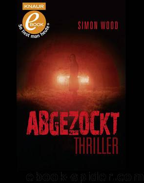 Abgezockt  Thriller by Simon Wood