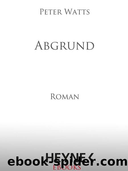 Abgrund: Roman (German Edition) by Watts Peter