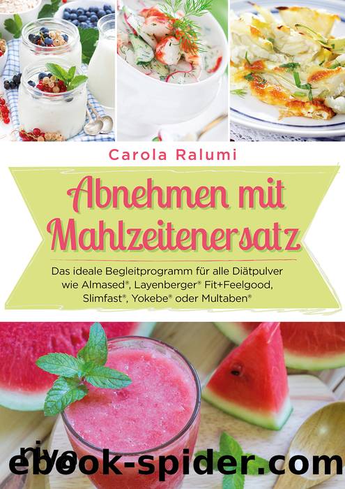 Abnehmen mit Mahlzeitenersatz by Carola Ralumi