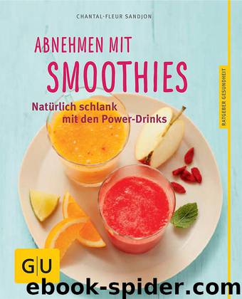 Abnehmen mit Smoothies - natürlich schlank mit den Power-Drinks by Gräfe und Unzer