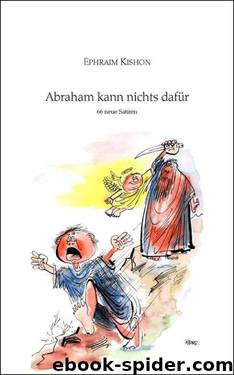 Abraham Kann Nichts Dafür. 66 Neue Satiren. by Ephraim Kishon