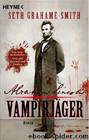 Abraham Lincoln - Vampirjäger by Seth Grahame-Smith