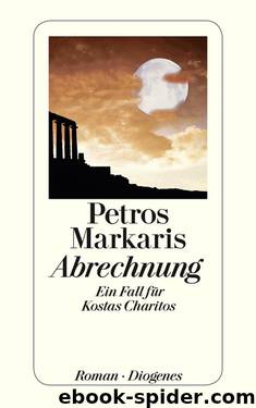 Abrechnung: Ein Fall für Kostas Charitos (German Edition) by Markaris Petros