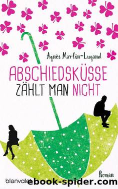 Abschiedsküsse zählt man nicht by Martin-Lugand Agnès