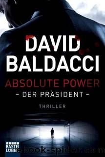 Absolute Power (Der PrÃ¤sident) by David Baldacci