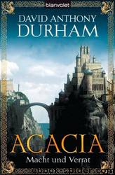 Acacia 1. Macht und Verrat by David Anthony Durham