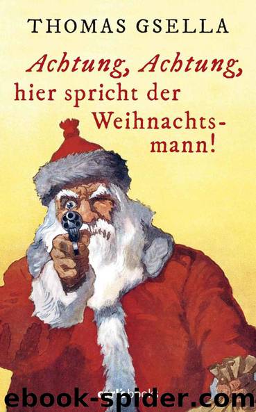 Achtung, Achtung, hier spricht der Weihnachtsmann! (German Edition) by Thomas Gsella