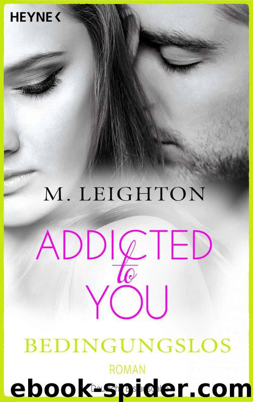 Addicted to You 03 - Bedingungslos by Leighton M