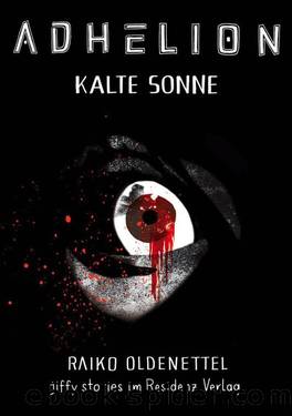 Adhelion. Kalte Sonne: Das komplette Buch (German Edition) by Raiko Oldenettel