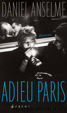 Adieu Paris | Roman by Daniel Anselme