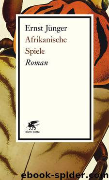 Afrikanische Spiele - Roman by Ernst Jünger