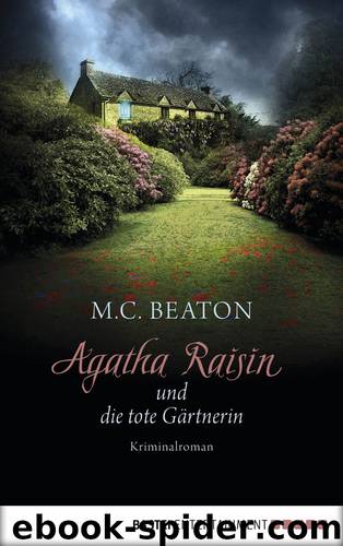 Agatha Raisin und die tote Gärtnerin - Kriminalroman by Bastei Lübbe