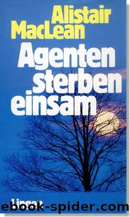 Agenten sterben einsam by MacLean Alistair