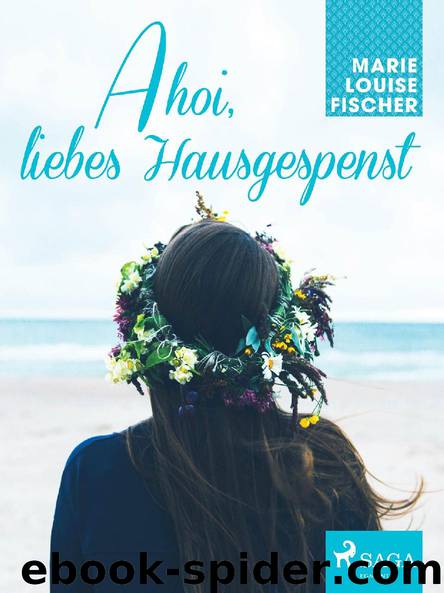 Ahoi, liebes Hausgespenst by Marie Louise Fischer