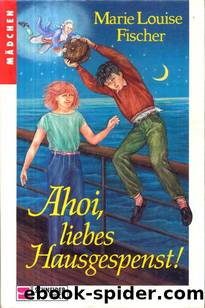 Ahoi, liebes Hausgespenst! by Fischer Marie Louise