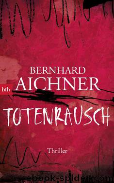 Aichner B.,Totenrausch by Bernhard Aichner