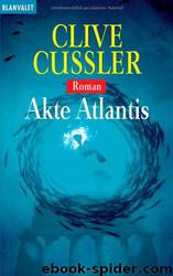 Akte Atlantis by Cussler Clive