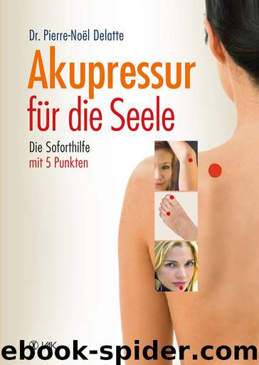 Akupressur für die Seele by Pierre-Noel Delatte