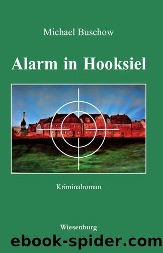 Alarm in Hooksiel: Kriminalroman (German Edition) by Michael Buschow