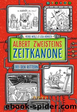 Albert Zweisteins Zeitkanone | Bei den Rittern by Heiko Wolz