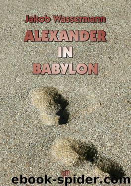 Alexander in Babylon: Historischer Roman by Wassermann Jakob