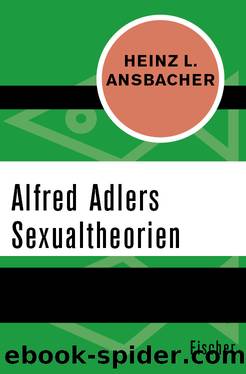 Alfred Adlers Sexualtheorien by Heinz L. Ansbacher