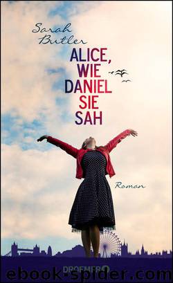 Alice, wie Daniel sie sah by Butler Sarah