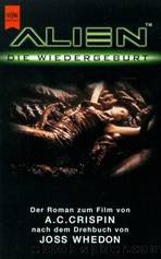 Alien (Film) 4: Alien - Die Wiedergeburt by Ann C. Crispin