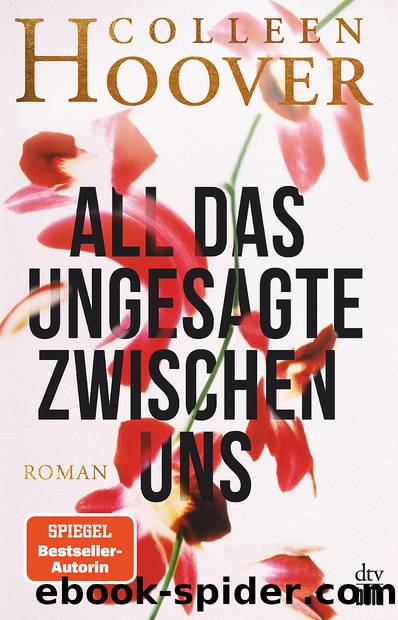 All das Ungesagte zwischen uns (dtv bold) (German Edition) by Hoover Colleen