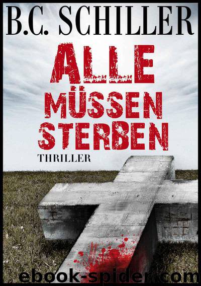 Alle müssen sterben - Thriller (German Edition) by Schiller B.C