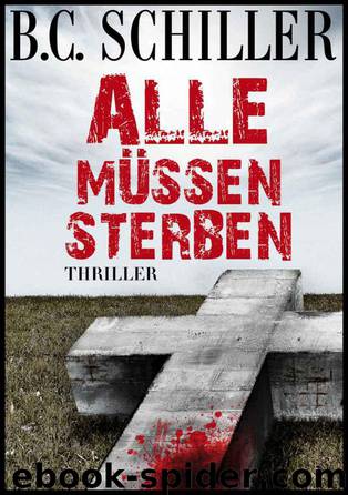 Alle muessen sterben by B. C. Schiller