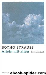 Allein mit allen: Gedankenbuch by Botho Strauß