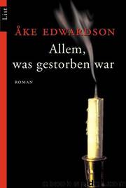 Allem, was gestorben war by Ake Edwardson