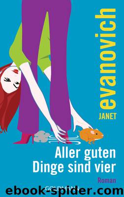 Aller guten Dinge sind vier by Janet Evanovich