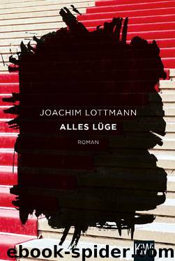 Alles Lüge. Roman by Joachim Lottmann