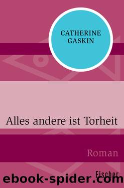 Alles andere ist Torheit by Catherine Gaskin