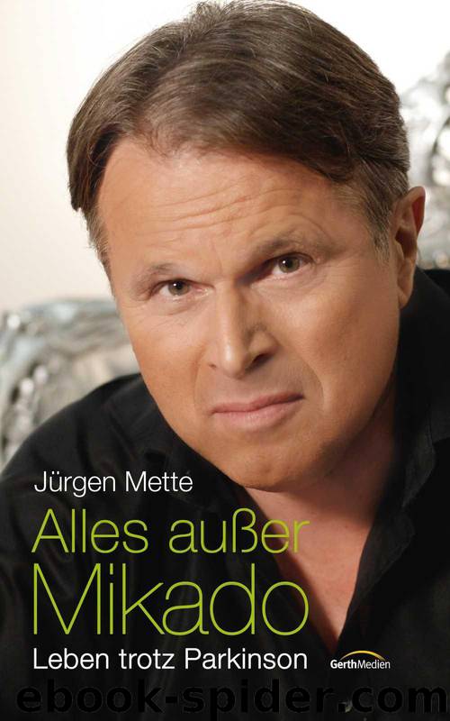 Alles außer Mikado: Leben trotz Parkinson (German Edition) by Mette Jürgen