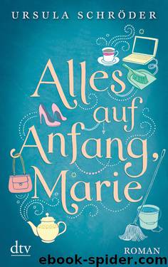 Alles auf Anfang Marie - Roman by Ursula Schroeder