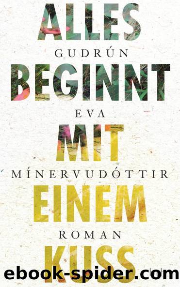 Alles beginnt mit einem Kuss by Mínervudóttir Gudrún Eva