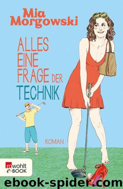 Alles eine Frage der Technik by Morgowski Mia