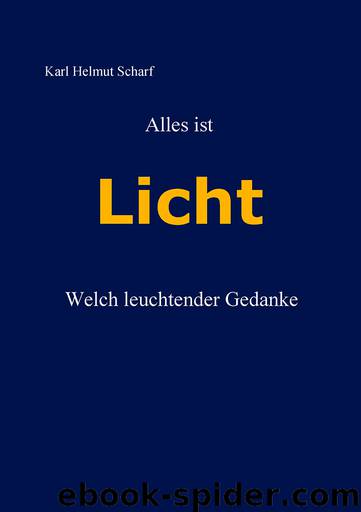 Alles ist Licht by Karl Helmut Scharf