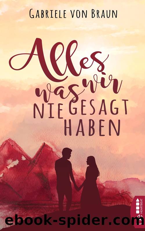 Alles, was wir nie gesagt haben by Gabriele von Braun