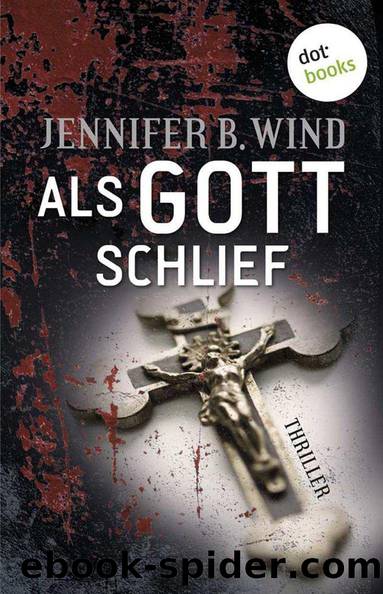 Als Gott schlief by Jennifer B. Wind