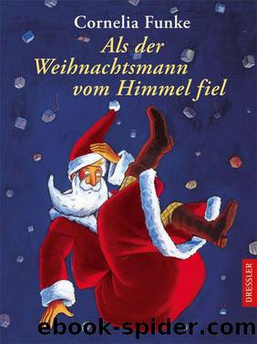 Als der Weihnachtsmann vom Himmel fiel by Cornelia Funke