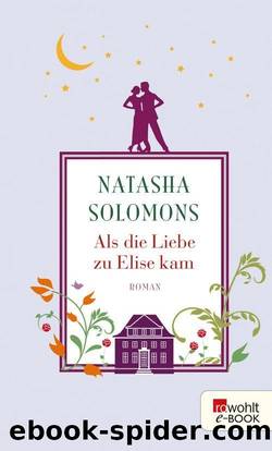 Als die Liebe zu Elise kam (German Edition) by Natasha Solomons