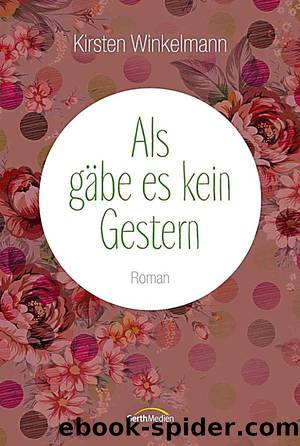 Als gaebe es kein Gestern by Winkelmann Kirsten