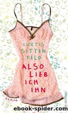 Also lieb ich ihn by Elisabeth Curtis Sittenfeld