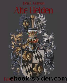Alte Helden (German Edition) by Grayson John R
