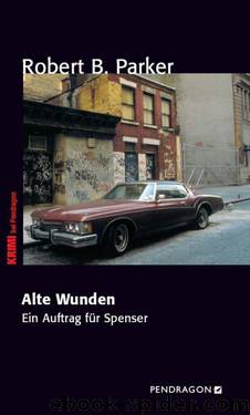 Alte Wunden by Robert B. Parker